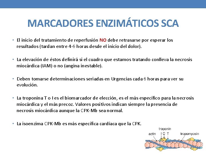 MARCADORES ENZIMÁTICOS SCA • El inicio del tratamiento de reperfusión NO debe retrasarse por