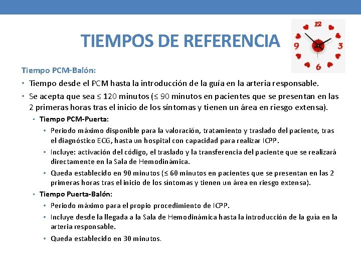 TIEMPOS DE REFERENCIA Tiempo PCM-Balón: • Tiempo desde el PCM hasta la introducción de