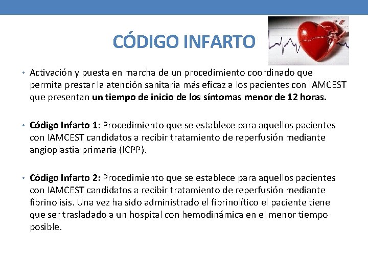 CÓDIGO INFARTO • Activación y puesta en marcha de un procedimiento coordinado que permita
