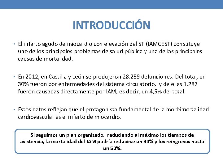 INTRODUCCIÓN • El infarto agudo de miocardio con elevación del ST (IAMCEST) constituye uno