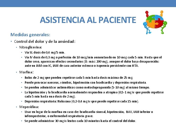 ASISTENCIA AL PACIENTE Medidas generales: • Control del dolor y de la ansiedad: •