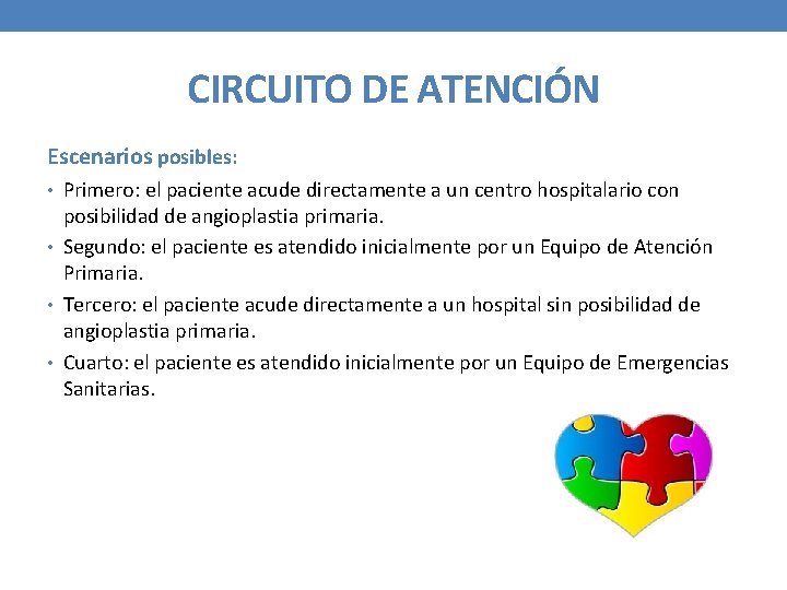 CIRCUITO DE ATENCIÓN Escenarios posibles: • Primero: el paciente acude directamente a un centro