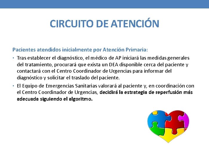 CIRCUITO DE ATENCIÓN Pacientes atendidos inicialmente por Atención Primaria: • Tras establecer el diagnóstico,