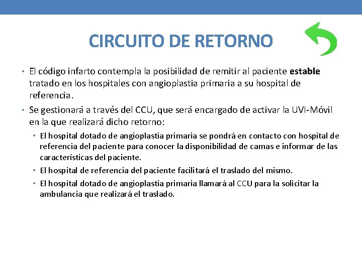 CIRCUITO DE RETORNO • El código infarto contempla la posibilidad de remitir al paciente
