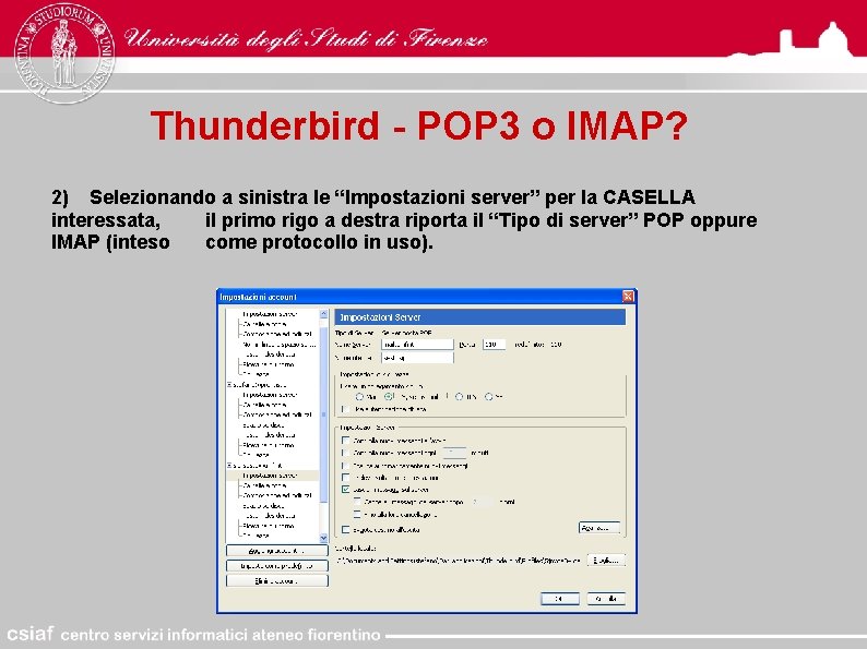 Thunderbird - POP 3 o IMAP? 2) Selezionando a sinistra le “Impostazioni server” per