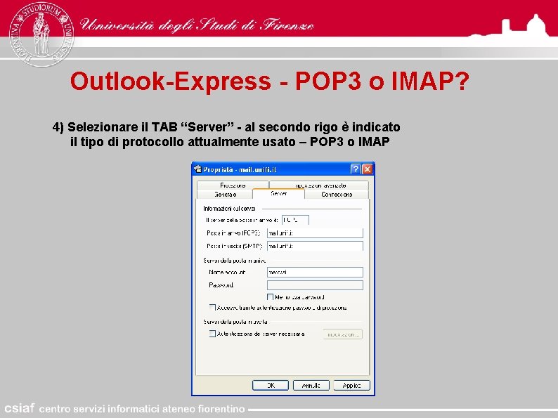 Outlook-Express - POP 3 o IMAP? 4) Selezionare il TAB “Server” - al secondo