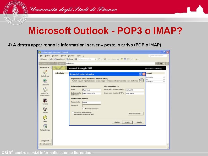 Microsoft Outlook - POP 3 o IMAP? 4) A destra appariranno le informazioni server
