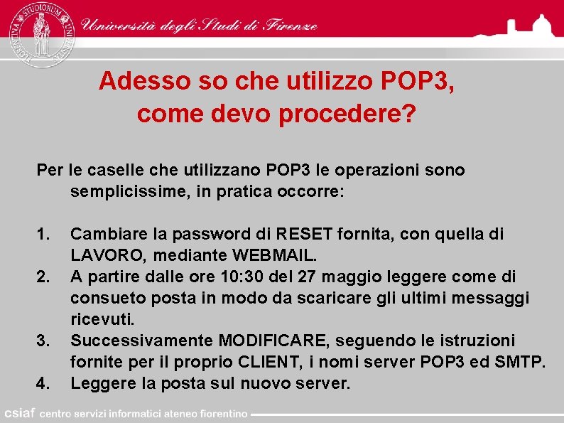 Adesso so che utilizzo POP 3, come devo procedere? Per le caselle che utilizzano