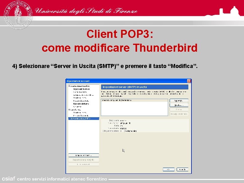 Client POP 3: come modificare Thunderbird 4) Selezionare “Server in Uscita (SMTP)” e premere