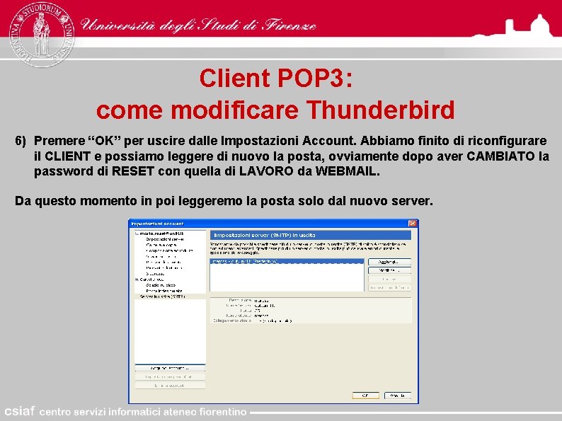 Client POP 3: come modificare Thunderbird 6) Premere “OK” per uscire dalle Impostazioni Account.