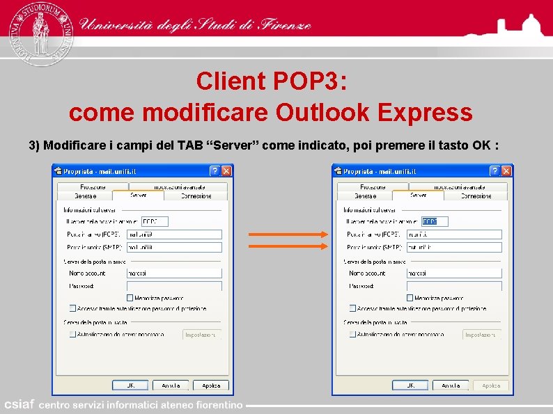 Client POP 3: come modificare Outlook Express 3) Modificare i campi del TAB “Server”