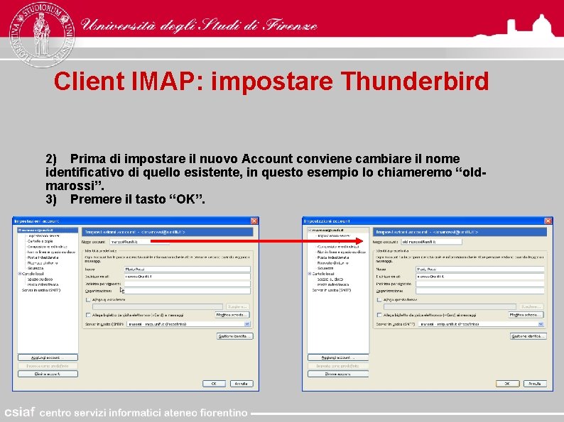 Client IMAP: impostare Thunderbird 2) Prima di impostare il nuovo Account conviene cambiare il
