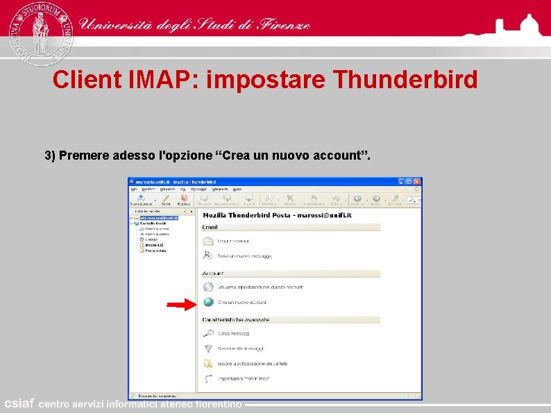 Client IMAP: impostare Thunderbird 3) Premere adesso l'opzione “Crea un nuovo account”. 