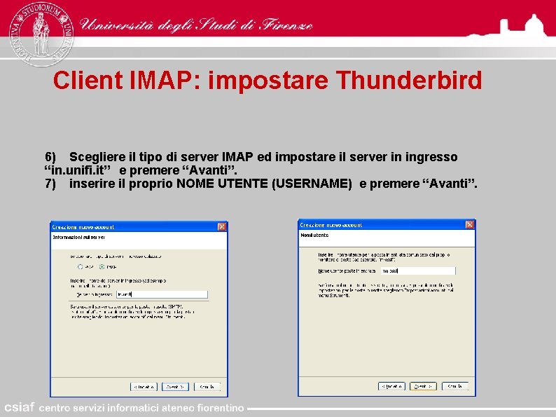 Client IMAP: impostare Thunderbird 6) Scegliere il tipo di server IMAP ed impostare il