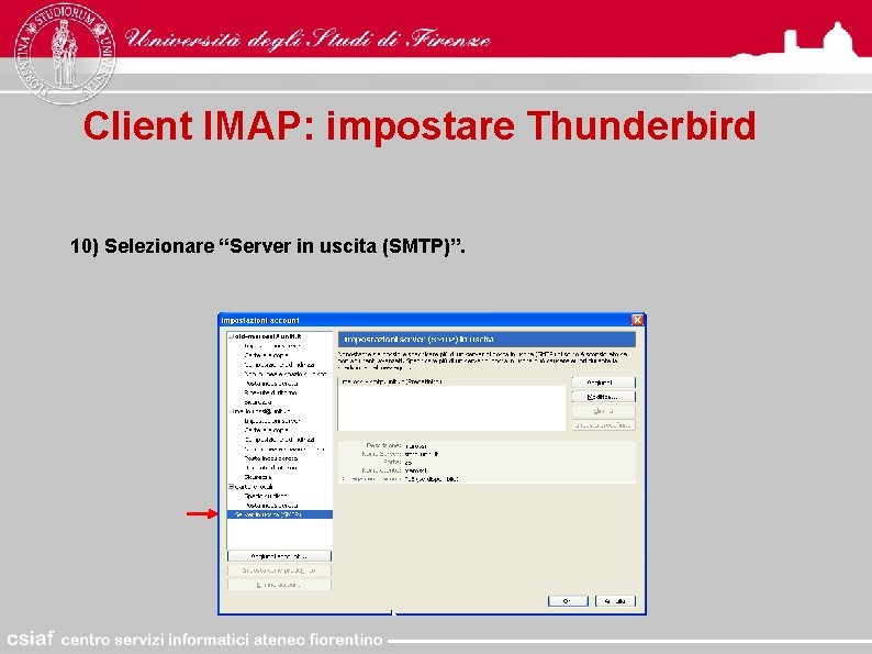 Client IMAP: impostare Thunderbird 10) Selezionare “Server in uscita (SMTP)”. 