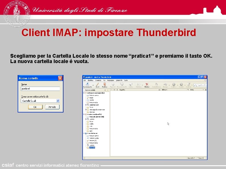 Client IMAP: impostare Thunderbird Scegliamo per la Cartella Locale lo stesso nome “pratica 1”