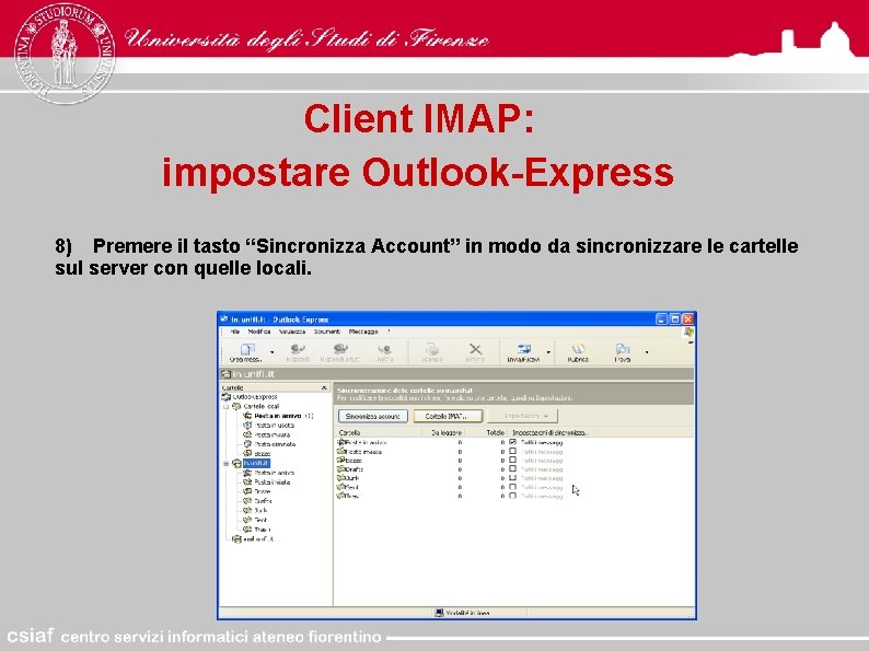 Client IMAP: impostare Outlook-Express 8) Premere il tasto “Sincronizza Account” in modo da sincronizzare