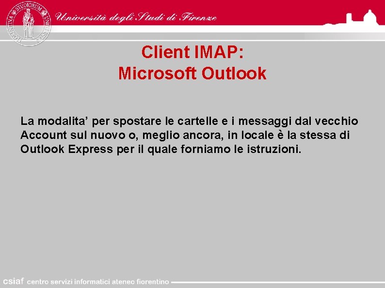 Client IMAP: Microsoft Outlook La modalita’ per spostare le cartelle e i messaggi dal