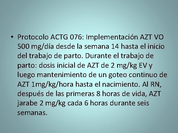  • Protocolo ACTG 076: Implementación AZT VO 500 mg/día desde la semana 14