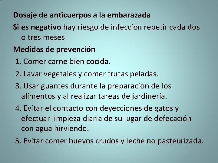 Dosaje de anticuerpos a la embarazada Si es negativo hay riesgo de infección repetir