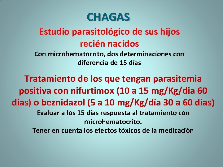 CHAGAS Estudio parasitológico de sus hijos recién nacidos Con microhematocrito, dos determinaciones con diferencia