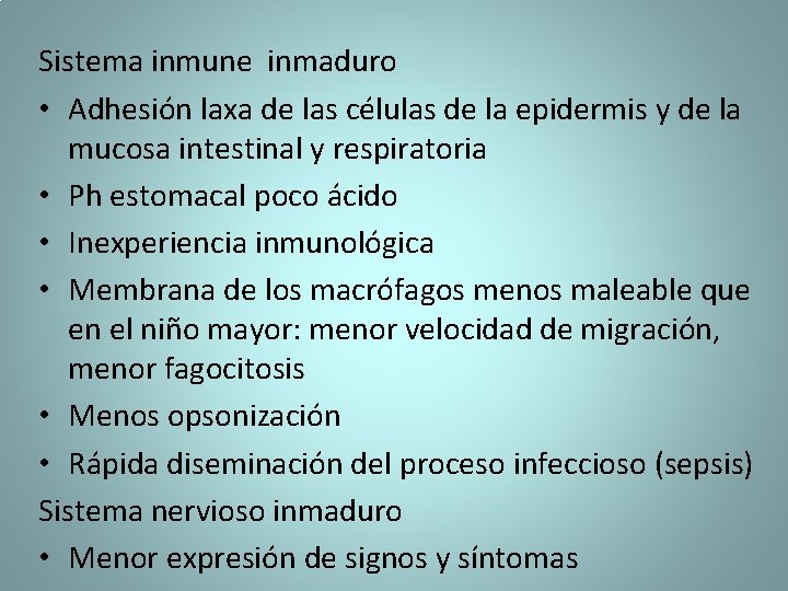 Sistema inmune inmaduro • Adhesión laxa de las células de la epidermis y de