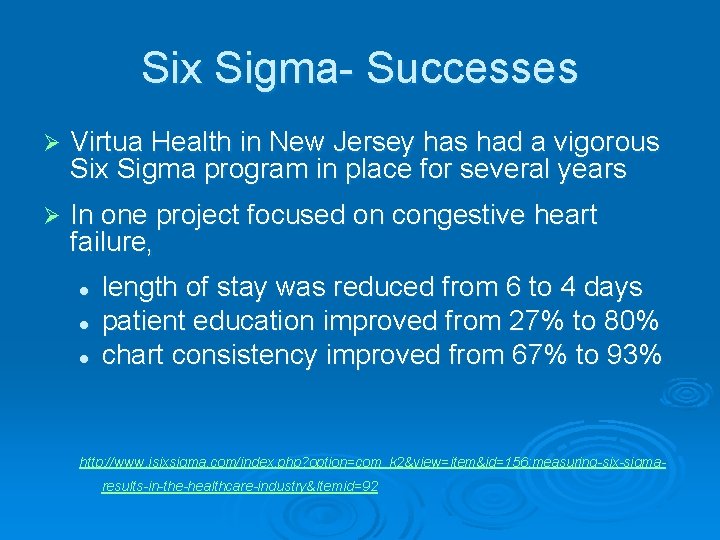 Six Sigma- Successes Ø Virtua Health in New Jersey has had a vigorous Six