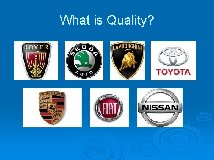 What is Quality? 