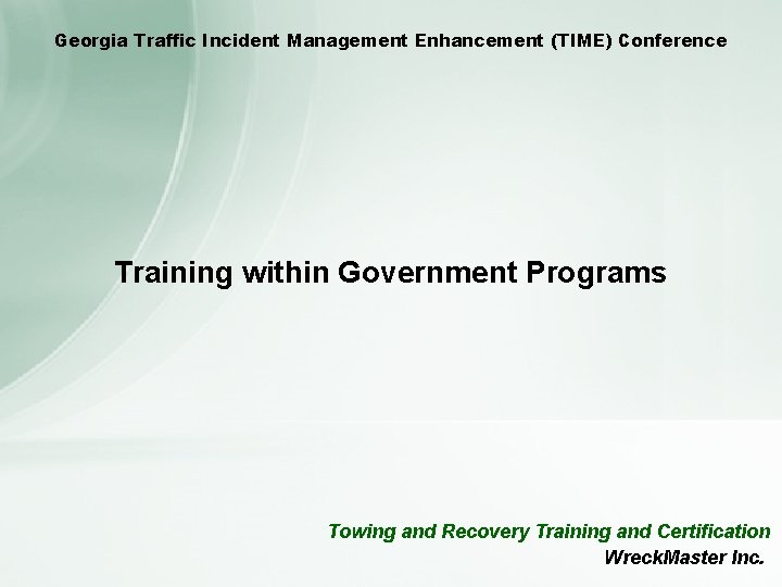 Georgia Traffic Incident Management Enhancement (TIME) Conference Training within Government Programs Towing and Recovery