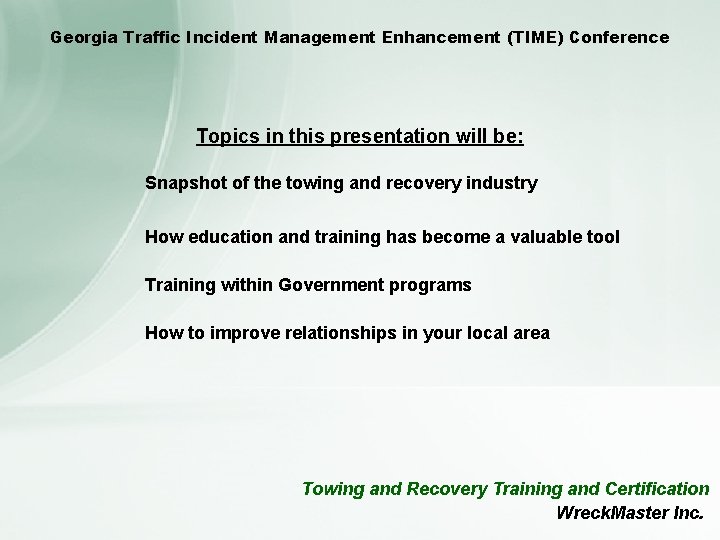 Georgia Traffic Incident Management Enhancement (TIME) Conference Topics in this presentation will be: Snapshot