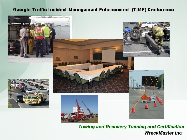 Georgia Traffic Incident Management Enhancement (TIME) Conference Towing and Recovery Training and Certification Wreck.