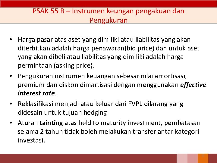 PSAK 55 R – Instrumen keungan pengakuan dan Pengukuran • Harga pasar atas aset