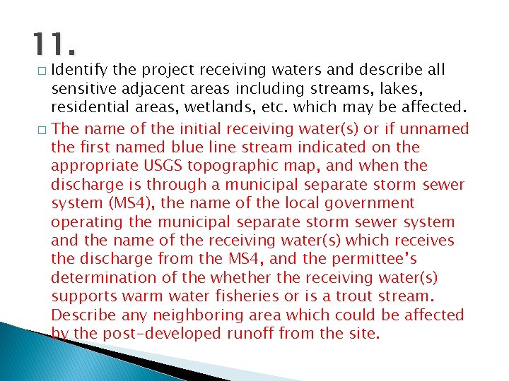 11. Identify the project receiving waters and describe all sensitive adjacent areas including streams,