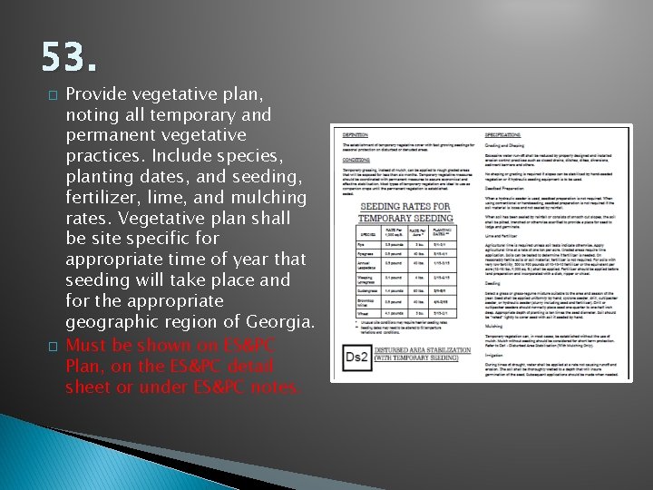 53. � � Provide vegetative plan, noting all temporary and permanent vegetative practices. Include