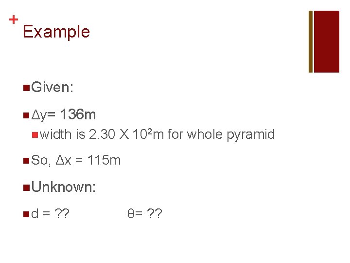 + Example n Given: n Δy= 136 m n width n So, is 2.