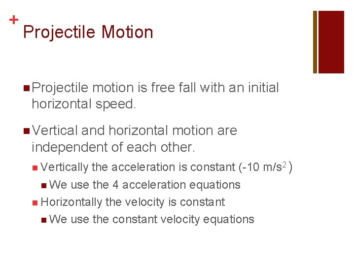 + Projectile Motion n Projectile motion is free fall with an initial horizontal speed.