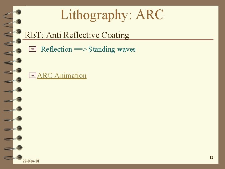 Lithography: ARC RET: Anti Reflective Coating + Reflection ==> Standing waves +ARC Animation 22