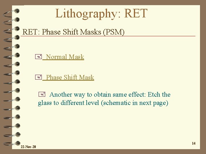 Lithography: RET: Phase Shift Masks (PSM) + Normal Mask + Phase Shift Mask +