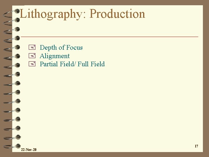 Lithography: Production + Depth of Focus + Alignment + Partial Field/ Full Field 22