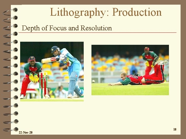 Lithography: Production Depth of Focus and Resolution 22 -Nov-20 18 