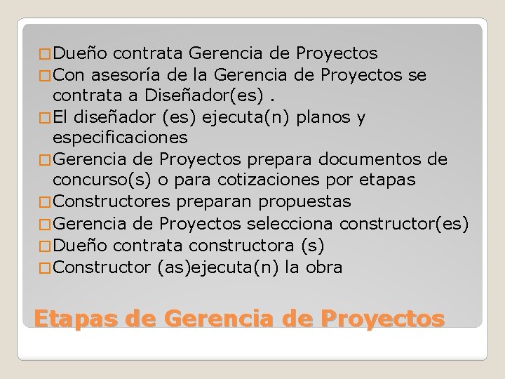 � Dueño contrata Gerencia de Proyectos � Con asesoría de la Gerencia de Proyectos