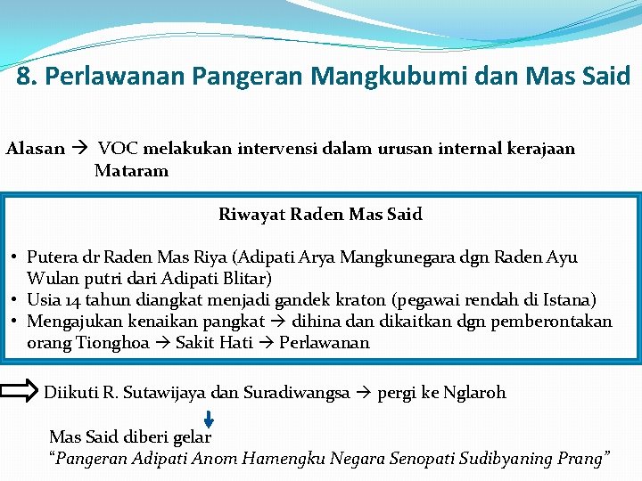 8. Perlawanan Pangeran Mangkubumi dan Mas Said Alasan VOC melakukan intervensi dalam urusan internal