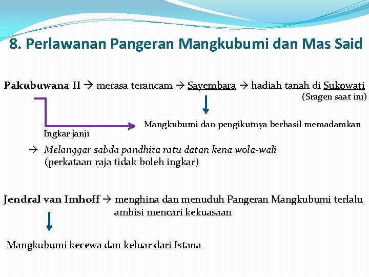 8. Perlawanan Pangeran Mangkubumi dan Mas Said Pakubuwana II merasa terancam Sayembara hadiah tanah