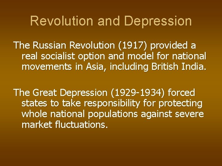 Revolution and Depression The Russian Revolution (1917) provided a real socialist option and model