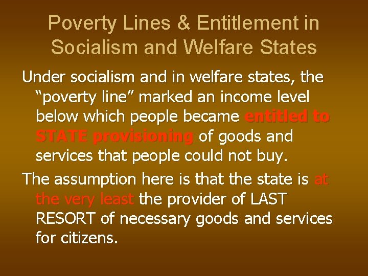 Poverty Lines & Entitlement in Socialism and Welfare States Under socialism and in welfare