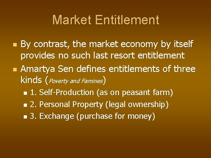Market Entitlement n n By contrast, the market economy by itself provides no such