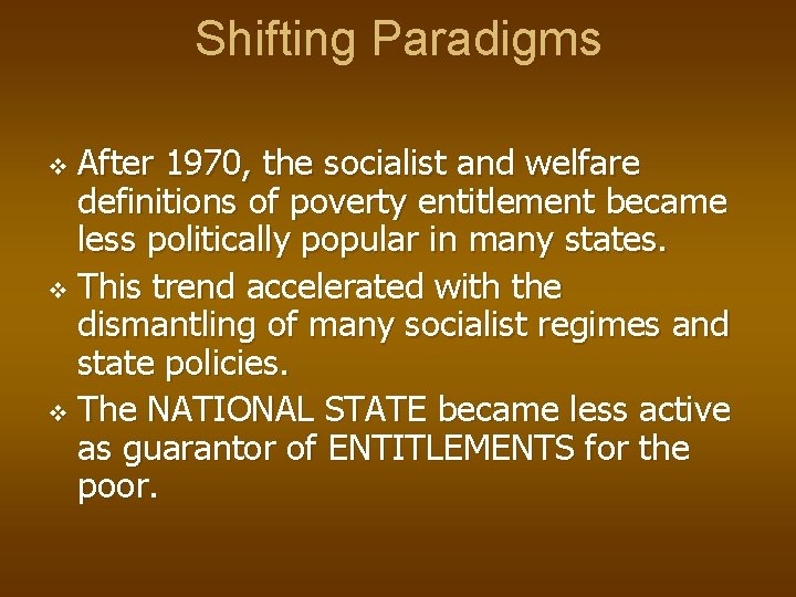 Shifting Paradigms After 1970, the socialist and welfare definitions of poverty entitlement became less