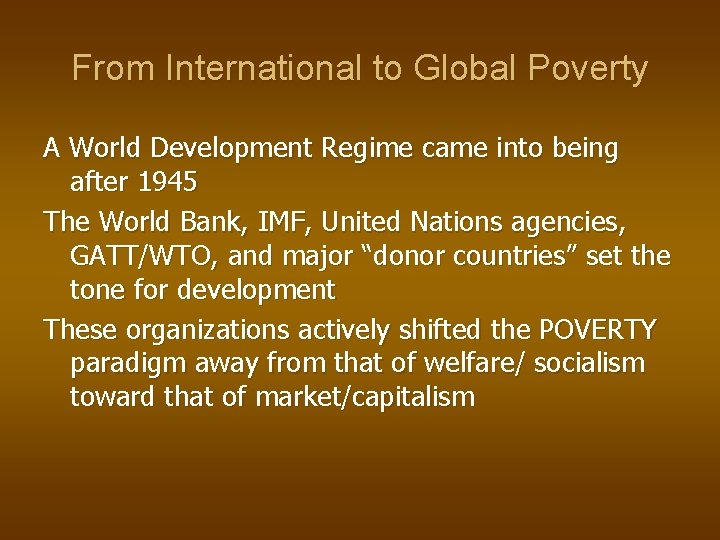 From International to Global Poverty A World Development Regime came into being after 1945