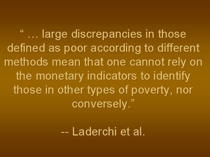“ … large discrepancies in those defined as poor according to different methods mean