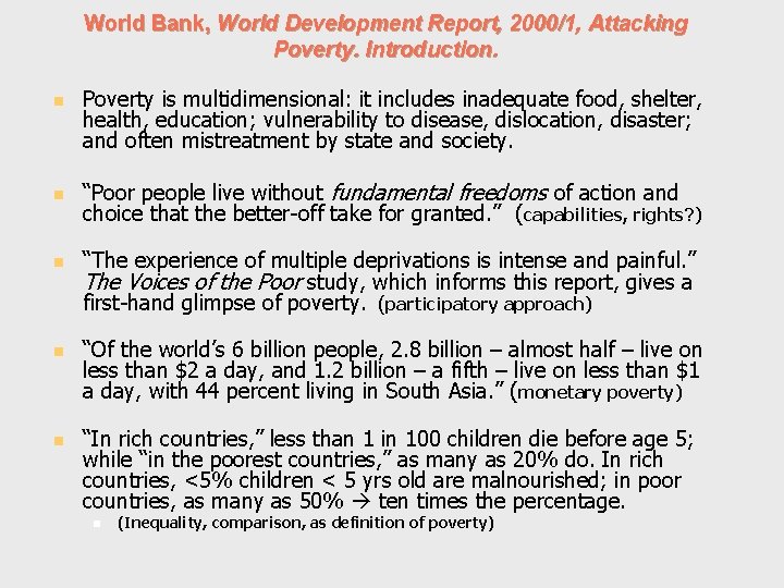World Bank, World Development Report, 2000/1, Attacking Poverty. Introduction. n n n Poverty is